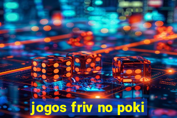 jogos friv no poki